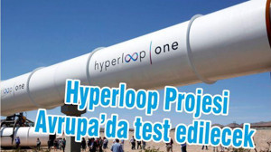 Elon Musk'ın Hyperloop Projesi Avrupa'da Test Edilecek