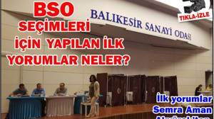 BSO SEÇİMLERİNDE NELER YAŞANIYOR?