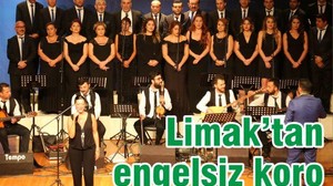 LİMAK ENERJİ’DEN ENGELSİZ MÜZİK KOROSU