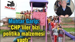 DELİKLİTAŞ MUHTARI ERHAN GARİP:  "AYRIMCILIK YOK!, CHP'LİLER BİZİ POLİTİKA MALZEMESİ YAPTILAR"