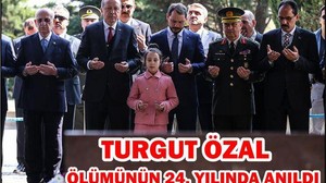 TURGUT ÖZAL ÖLÜMÜNÜN 24. YILINDA ANILDI