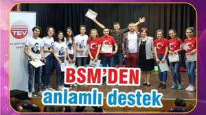 BSM'DEN ANLAMLI DESTEK