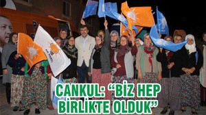 CANKUL, “BİZ HEP BİR OLDUK”