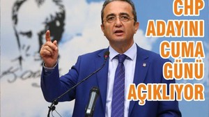 CHP ADAYINI CUMA GÜNÜ AÇIKLIYOR