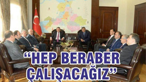 HEP BERABER ÇALIŞACAĞIZ