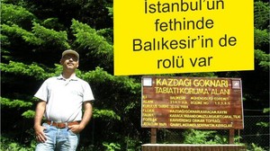 İstanbul’un Fethinde Balıkesir’in de Rolü Var!