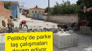 PELİTKÖY’DE PARKE TAŞ ÇALIŞMALARI DEVAM EDİYOR