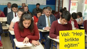 VALİ ‘HEP BİRLİKTE EĞİTİM’