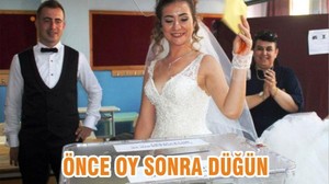 ÖNCE OY SONRA DÜĞÜN