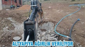 ALTYAPIYA AĞIRLIK VERİLİYOR