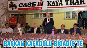 BAŞKAN KAFAOĞLU BİGADİÇ’TE