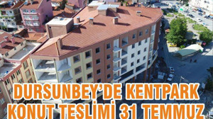 DURSUNBEY’DE KENTPARK KONUT TESLİMİ 31 TEMMUZ