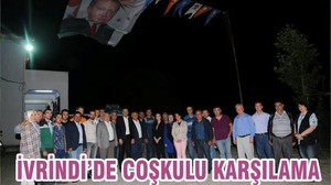 İVRİNDİ’DE COŞKULU KARŞILAMA
