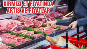 KIRMIZI ET ÜRETİMİNDEKİ ARTIŞ VE FİYATLAR