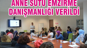 ANNE SÜTÜ EMZİRME DANIŞMANLIĞI VERİLDİ