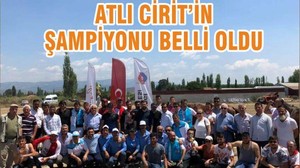 ATLI CİRİT’İN ŞAMPİYONU BELLİ OLDU
