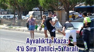 Ayvalık'ta Kaza: 4'ü Sırp Tatilci, 5 Yaralı