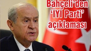 Bahçeli’den ‘İYİ Parti’ açıklaması