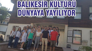 BALIKESİR KÜLTÜRÜ DÜNYAYA YAYILIYOR