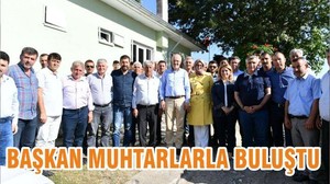 BAŞKAN MUHTARLARLA BULUŞTU