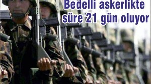 Bedelli askerlikte süre 21 gün oluyor