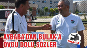 AYBABA’DAN BULAK’A ÖVGÜ DOLU SÖZLER
