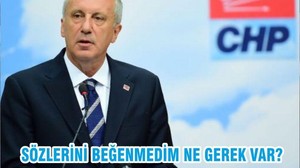 SÖZLERİNİ BEĞENMEDİM NE GEREK VAR?