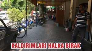 KALDIRIMLARI HALKA BIRAK