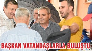 BAŞKAN VATANDAŞLARLA BULUŞTU