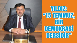 MÜASİAD: "15 TEMMUZ, BİR DEMOKRASİ DERSİDİR"