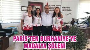 PARİS’TEN BURHANİYE’YE MADALYA ŞÖLENİ