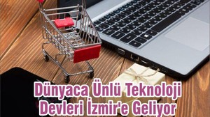 Dünyaca Ünlü Teknoloji Devleri İzmir'e Geliyor