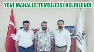 YENİ MAHALLE TEMSİLCİSİ BELİRLENDİ