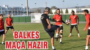 BALKES MAÇA HAZIR