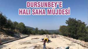DURSUNBEY’E HALI SAHA MÜJDESİ