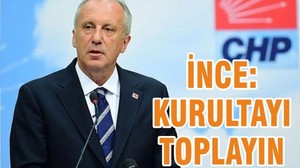 İNCE: KURULTAYI TOPLAYIN