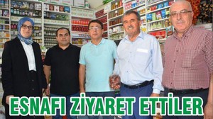 ESNAFI ZİYARET ETTİLER