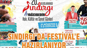 SINDIRGI’DA FESTİVAL’E HAZIRLANIYOR