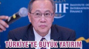TÜRKİYE’YE BÜYÜK YATIRIM