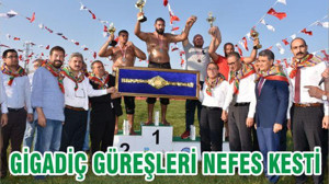 GİGADİÇ GÜREŞLERİ NEFES KESTİ