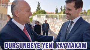 DURSUNBEYE YENİ KAYMAKAM