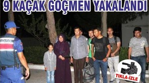 9 KAÇAK GÖÇMEN YAKALANDI