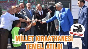 MİLLET KIRAATHANESİ TEMELİ ATILDI