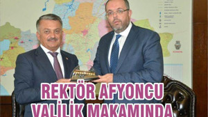 REKTÖR AFYONCU VALİLİK MAKAMINDA