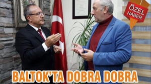 BALTOK’TA DOBRA DOBRA