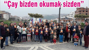 “Çay bizden okumak sizden”