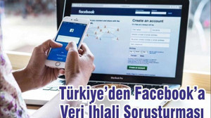 Türkiye’den Facebook’a Veri İhlali Soruşturması