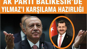 YÜCEL YILMAZ'A KARŞILAMA HAZIRLIĞI
