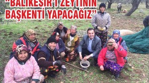 “BALIKESİR’İ ZEYTİNİN BAŞKENTİ YAPACAĞIZ”