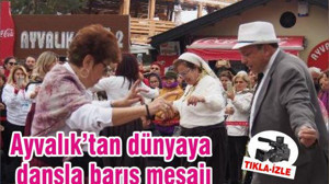 Ayvalık’tan dünyaya dansla barış mesajı